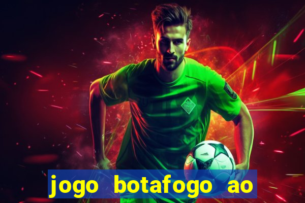 jogo botafogo ao vivo hd